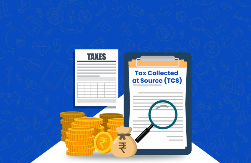 Tax Collected at Source: All You Need to Know 2023