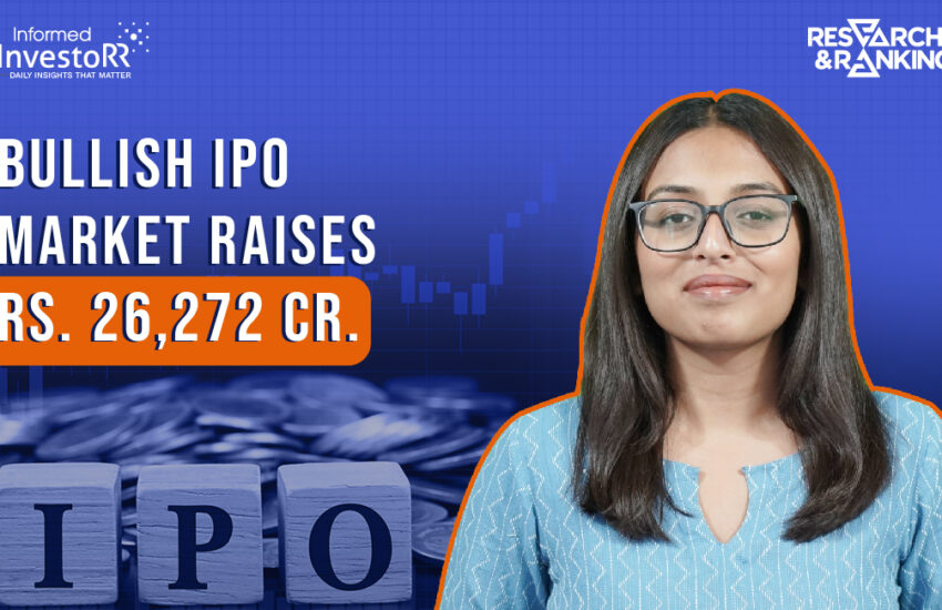 Bullish IPO Market hit a 16-yr high raising Rs. 26,272 Cr