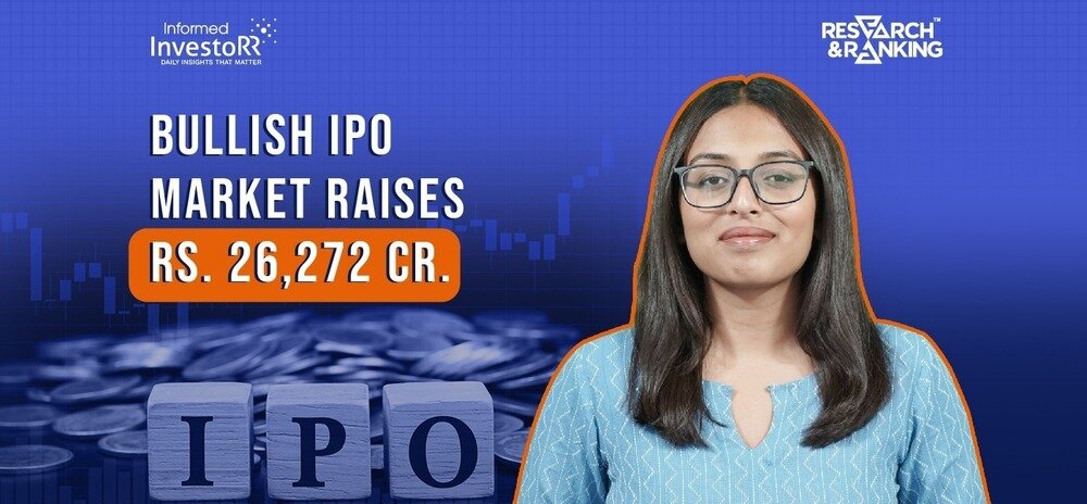 Bullish IPO Market hit a 16-yr high raising Rs. 26,272 Cr