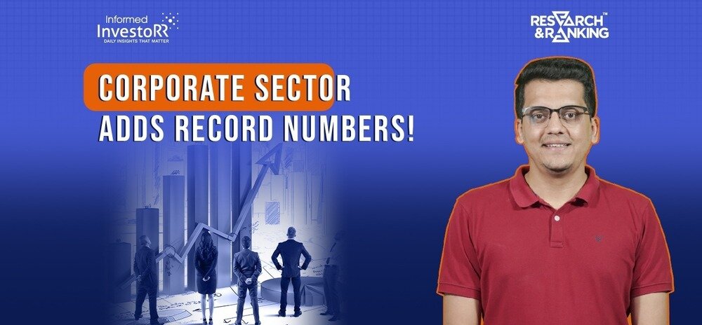 Economic Optimism Soars &Corporate Sector Adds Record Numbers!