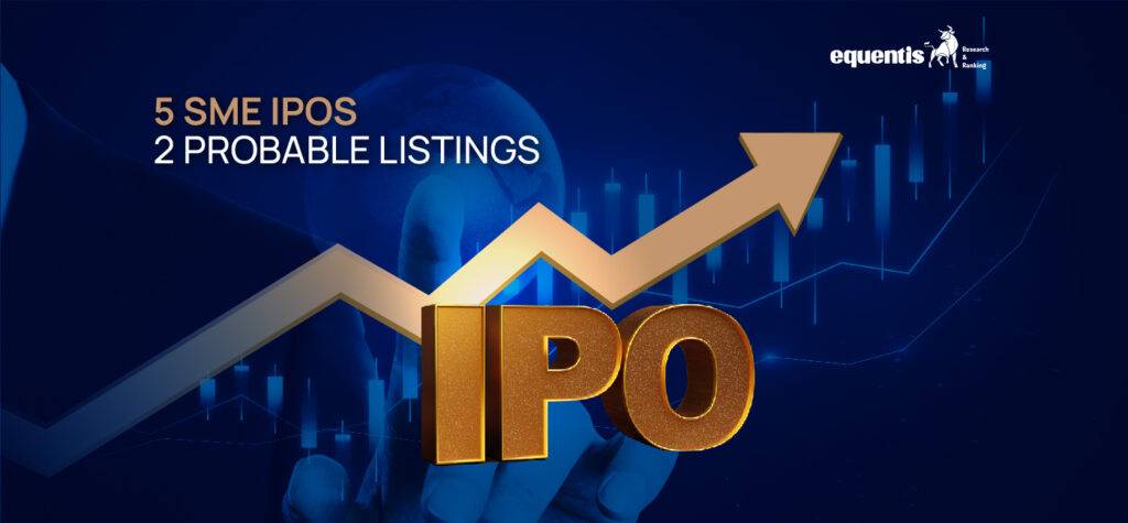 Busy Week Ahead: 5 SME Upcoming IPOs and 2 Probable Listings To Watch For 9 Busy Week Ahead: 5 SME Upcoming IPOs and 2 Probable Listings To Watch For