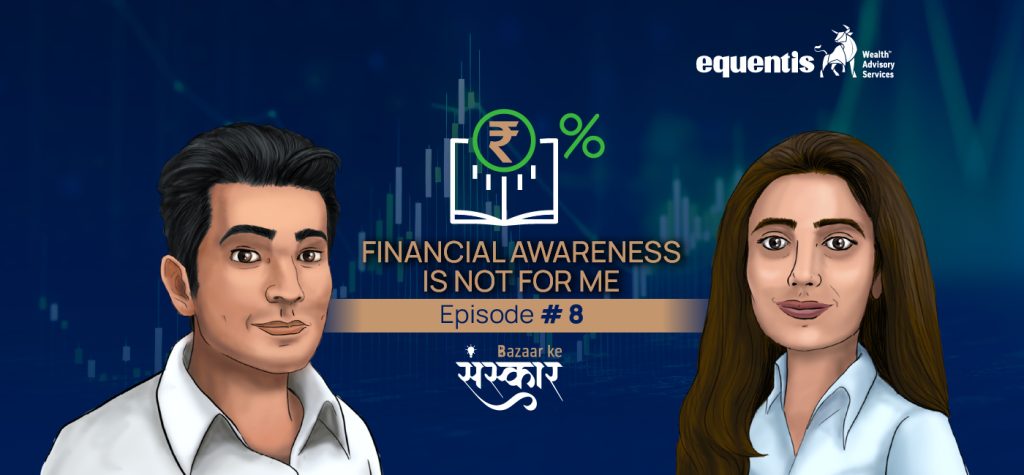 Financial Awareness Is Not For Me Bazaar Ke Sanskaar Episode 8