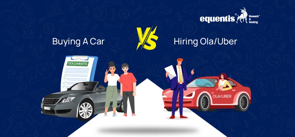 Buying A Car Vs. Hiring OlaUber Everywhere Which Is More Economical