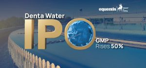₹220.50 Cr Denta Water and Infra IPO Begins Today: Issue Details, Financials, GMP, and SWOT Analysis