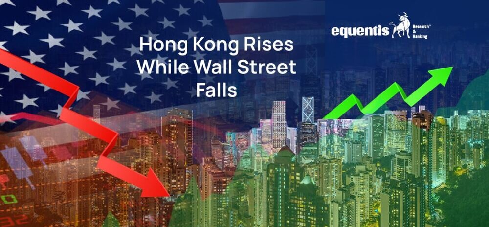 Hong Kong Rises, Wall Street Falls – 5 Reasons Why