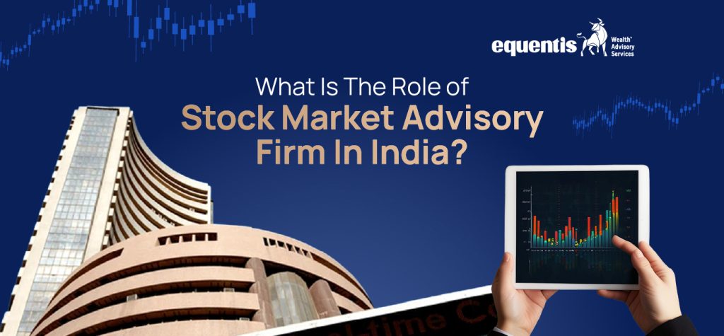 What Is The Role of Stock Market Advisory Firm In India?