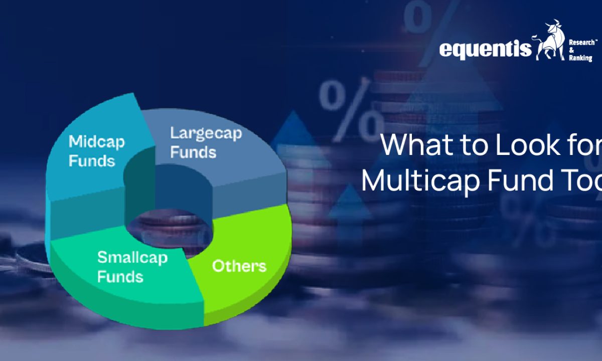 What to Look for in a Multicap Fund Today? - Research and Ranking