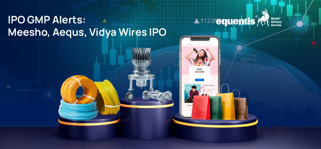 Meesho Aequs and Vidya Wires IPOs set for market debut tomorrow check latest GMP