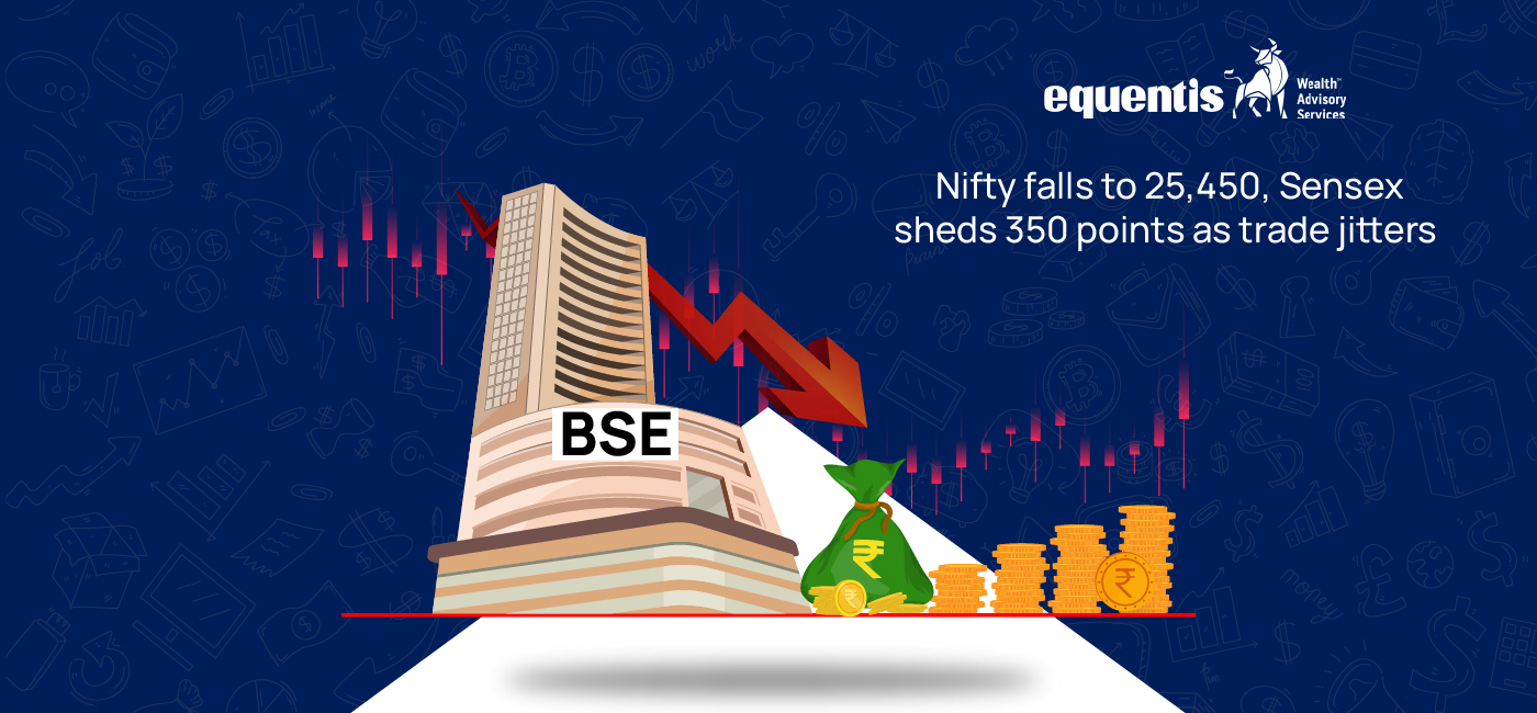 Markets Slide: Nifty at 25,450, Sensex Down 350 on Global Jitters