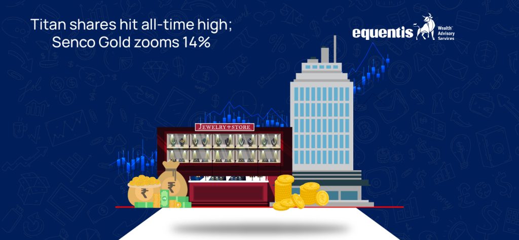 Titan shares hit all time high Senco Gold zooms 14