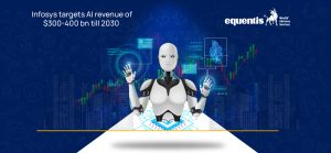 Infosys Targets AI Revenue of $300–400 bn Till 2030: What It Means for the IT Sector