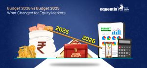 Budget 2026 vs Budget 2025: What Changed for Equity Markets