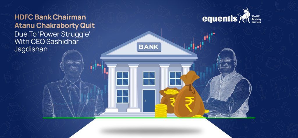HDFC Bank chairman Atanu Chakraborty quit due to power struggle with CEO Sashidhar Jagdishan ST
