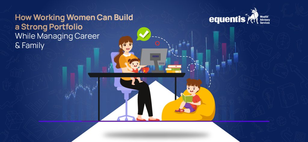 How Working Women Can Build a Strong Portfolio While Managing Career and Family