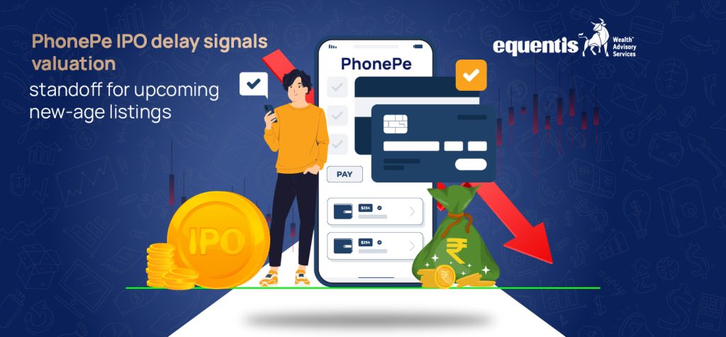 PhonePe IPO delay signals valuation standoff for upcoming new age listings