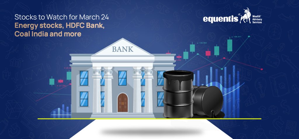 Stocks to Watch for March 24 Energy stocks HDFC Bank Coal India and more