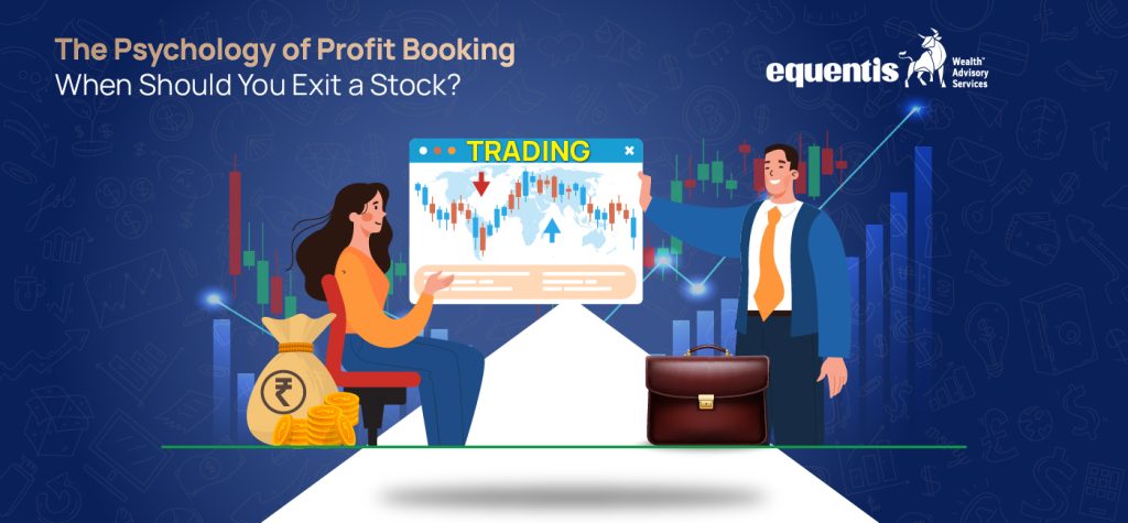 The Psychology of Profit Booking: When Should You Exit a Stock?
