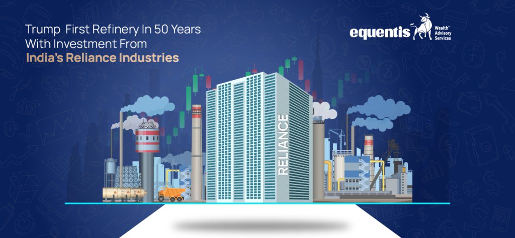 Trump says U.S. will build first refinery in 50 years with investment from Indias Reliance Industries