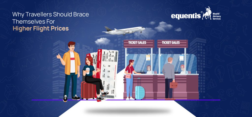Why travellers should brace themselves for higher flight prices