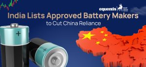 India's Power Move: The Approved Battery Makers List and the Shift Away from China