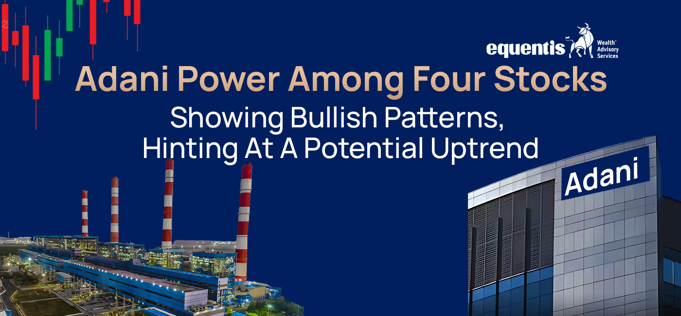 Adani Power Among Four Stocks Showing Bullish Patterns, Hinting At A Potential Uptrend