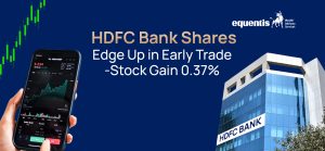 HDFC Bank Shares Edge Up in Early Trade – Stock Gains 0.37%