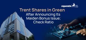 Trent Shares in Green After Announcing Its Maiden Bonus Issue; Check Ratio