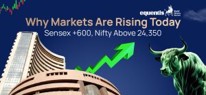 Why Markets Are Rising Today: Sensex Surges 600 Points, Nifty Above 24,350