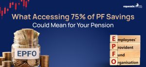 EPFO ATM Withdrawal Proposal: What Accessing 75% of PF Savings Could Mean for Your Pension