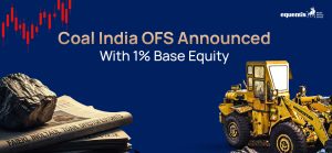 Coal India OFS Announced With 1% Base Equity: What Investors Should Know