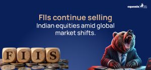 FIIs Continue Selling Indian Equities Amid Global Market Shifts: What It Means for Investors