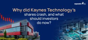 Why Did Kaynes Technology India Limited Shares Crash, and What Should Investors Do Now?