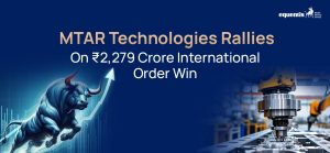 MTAR Technologies Limited Rallies On ₹2,279 Crore International Order Win