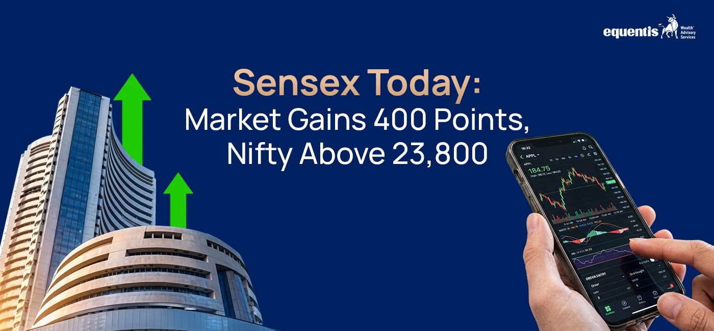Sensex Today: Market Gains 400 Points, Nifty Above 23,800