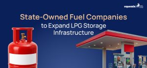 Government Directs State-Owned Fuel Companies to Expand LPG Storage Infrastructure
