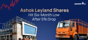 Ashok Leyland Shares Hit Six-Month Low After 5% Drop: What’s Driving the Fall and What Investors Should Watch