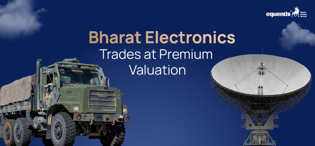 Bharat Electronics Trades at Premium Valuation