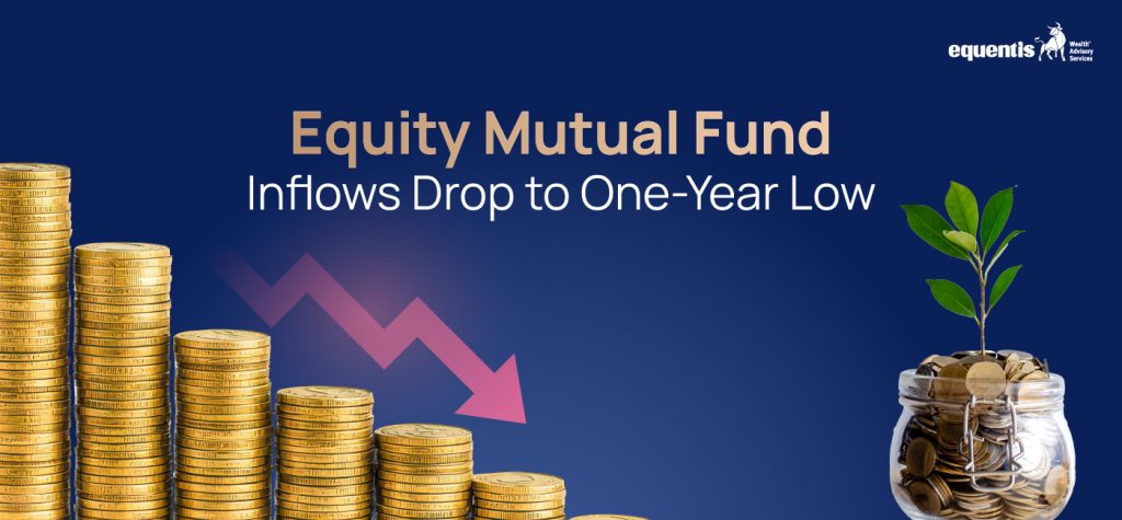 Equity Mutual Fund Inflows Drop to One Year Low