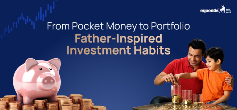 From Pocket Money to Portfolio: Father-Inspired Investment Habits