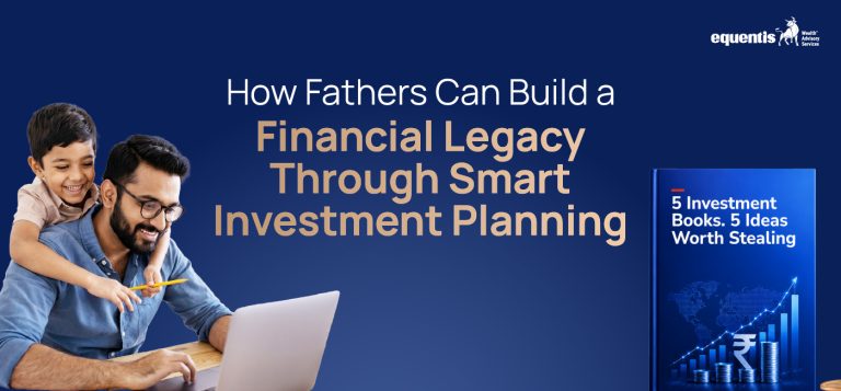 How Fathers Can Build a Financial Legacy Through Smart Investment Planning