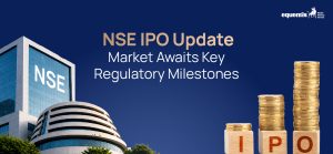 NSE IPO Update: Market Awaits Key Regulatory Milestones