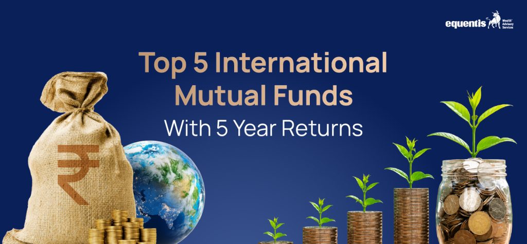 Top 5 International Mutual Funds With 5 Year Returns: A Guide for Indian Investors