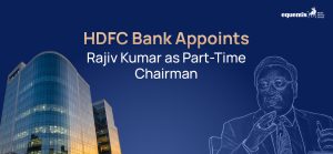 HDFC Bank Appoints Rajiv Kumar as Part-Time Chairman: What It Means for India's Largest Private Bank