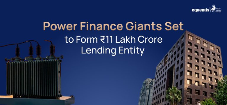 Power Finance Giants Set to Form ₹11 Lakh Crore Lending Entity: What the PFC–REC Merger Means for India’s Power Sector