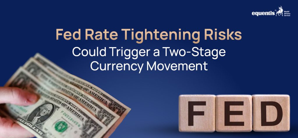 Fed Rate Tightening Risks Could Trigger a Two-Stage Currency Movement: What Investors Need to Know