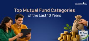 Top Mutual Fund Categories of the Last 10 Years: Which Segments Delivered Strong Returns?