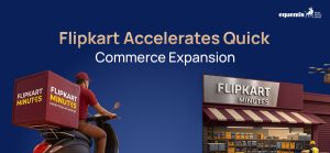 Flipkart Accelerates Quick Commerce Expansion: What It Means for India's Evolving Retail Landscape