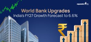 World Bank Upgrades India’s FY27 Growth Forecast to 6.6% on Strong Economic Outlook