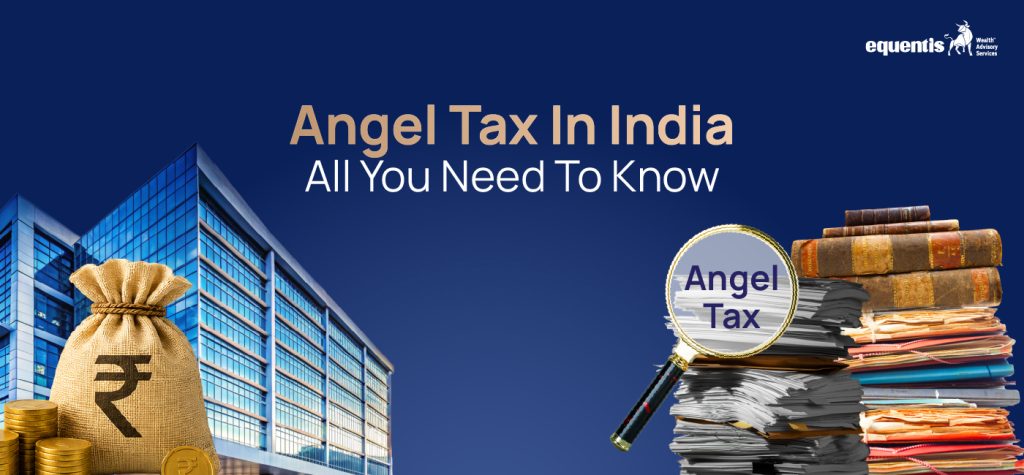 Angel Tax In India: All You Need To Know