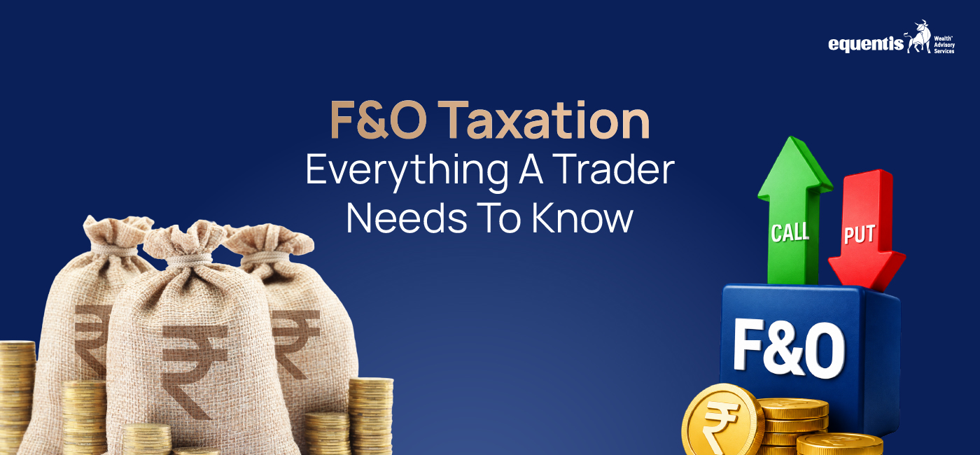 F&O Taxation: Everything a Trader Needs to Know